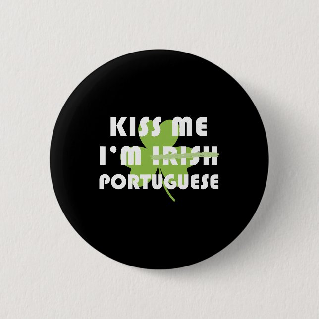 Küss mich, ich bin Portugiese, nicht Ire, lustiger Button (Vorderseite)