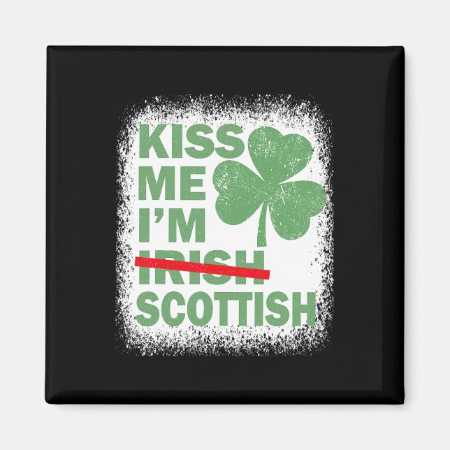Küss mich, ich bin schottisch Lustiger St. Patrick Magnet (Vorne)