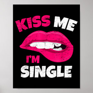 Küss mich, ich bin Single, Liebe, Frohen Valentins Poster