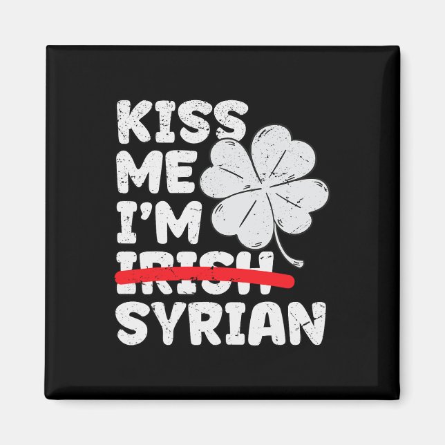 Küss mich, ich bin Syrer Lustiger St. Patrick's Da Magnet (Vorne)
