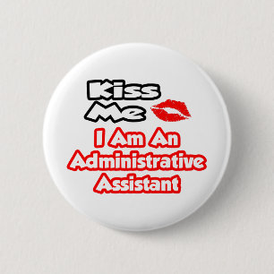 Küss mich...ich bin Verwaltungsassistent Button