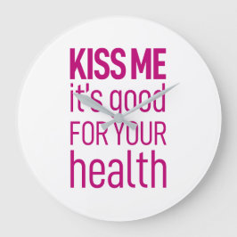 Küss mir, dass es gut für deine Gesundheit ist. Ac Große Wanduhr