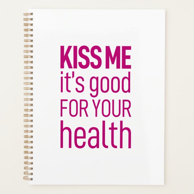 Küss mir, dass es gut für deine Gesundheit ist Planer (Vorderseite)
