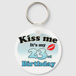 Küss mir, dass es mein 23. Geburtstag ist Schlüsselanhänger