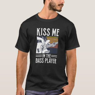 Küss mir, dass ich das Bass Player-Angebot für ein T-Shirt
