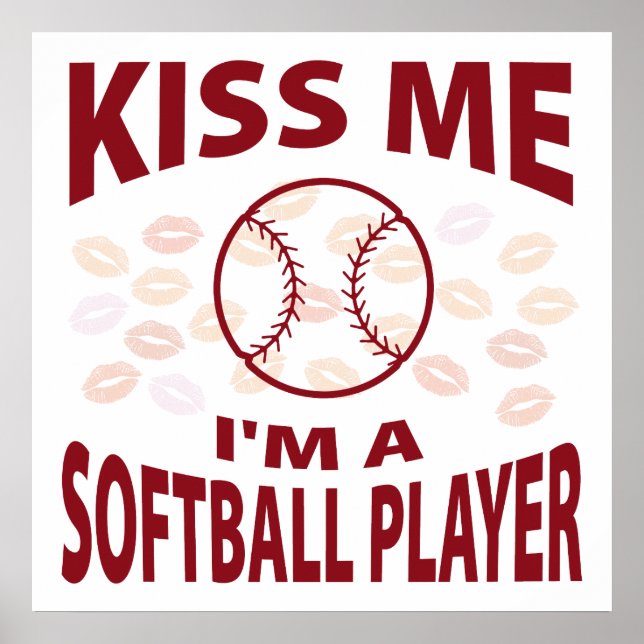 Küss mir, dass ich ein Softball-Spieler bin Poster (Vorne)