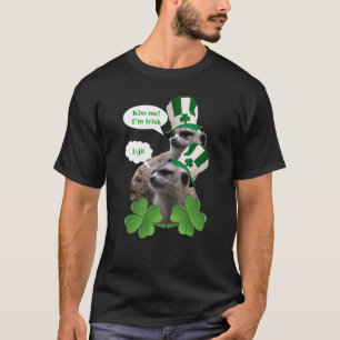Küss mir, dass ich irisch bin, Meercat T-Shirt