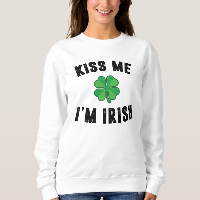 Küss mir, dass ich irisch bin sweatshirt (Vorderseite)