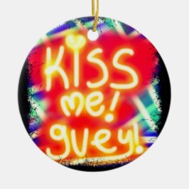 küss mir Guey Keramik Ornament