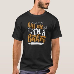 Kuss mir, ich bin ein Bäckereikutter Hobby Bakers T-Shirt