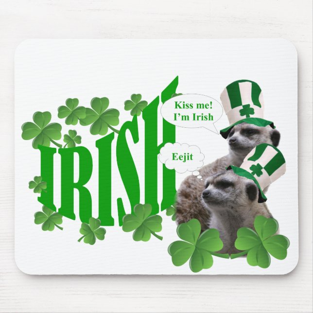 Kuss mir, ich bin ein irisches Mekka-Design Mousepad (Vorne)