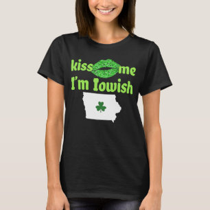 Kuss mir Ich bin Iowish Iowa Pride Iowan Green C S T-Shirt