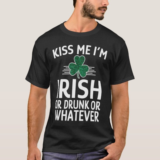 Küss mir, ich bin irisch oder Betrunken oder was a T-Shirt (Vorderseite)