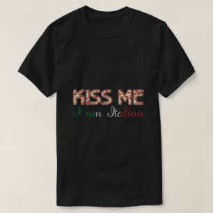 Kuss mir Ich bin Italienische Funny Typografy Coun T-Shirt