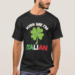 Kuss mir Ich bin italienischer Heiliger Patrick's  T-Shirt