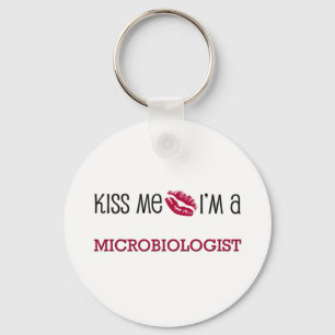 Kuss mir, ich bin MIKROBIOLOGISTIN Schlüsselanhänger