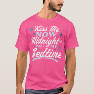 Kuss mir jetzt Mitternacht ist mein Bedtime glückl T-Shirt
