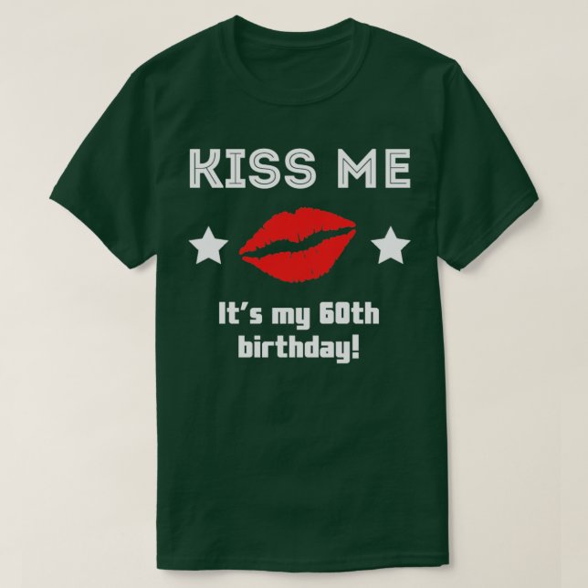 Küss mir seinen 60. Geburtstag T-Shirt (Design vorne)