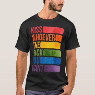 Küss wen du die F Will LGBTQ Gay Lesbian Awar T-Shirt