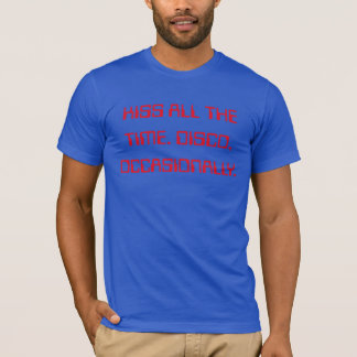 Küsse die ganze Zeit. Disco gelegentlich. Harry St T-Shirt