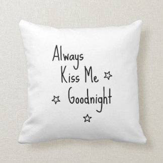 Kussen Always Kiss Me Goodnight Kissen
