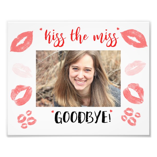 Küssen Sie die Miss Goodbye Brautparty-Geschenkrah Fotodruck (Vorne)