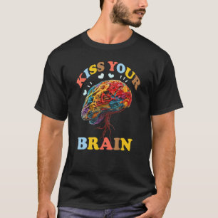 Küssen Sie Ihr Gehirn Sped Lehrer Wertschätzung Ge T-Shirt