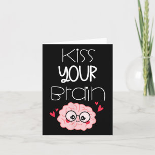 Küssen Sie Ihre Brain Valentines Funny Test Day Te Karte