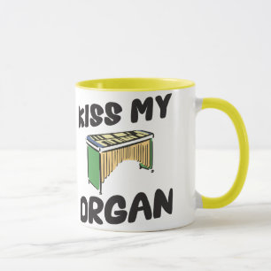 Küssen Sie mein Organ Tasse