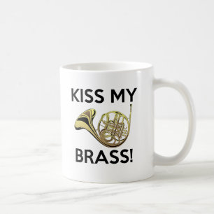 Küssen Sie meinen Messing, französisches Horn Tasse