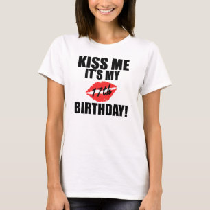 Küssen Sie mich, den es mein 17. Geburtstag ist! T-Shirt