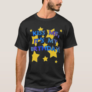 Küssen Sie mich, den es mein Geburtstag mit T-Shirt