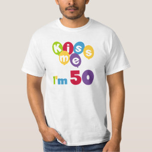 Küssen Sie mich, den ich 50 Geburtstags-T - Shirt