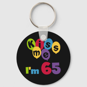 Küssen Sie mich, den ich 65 Geburtstags-T - Shirt Schlüsselanhänger