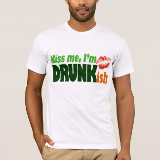 Küssen Sie mich, den ich Drunkish bin T-Shirt