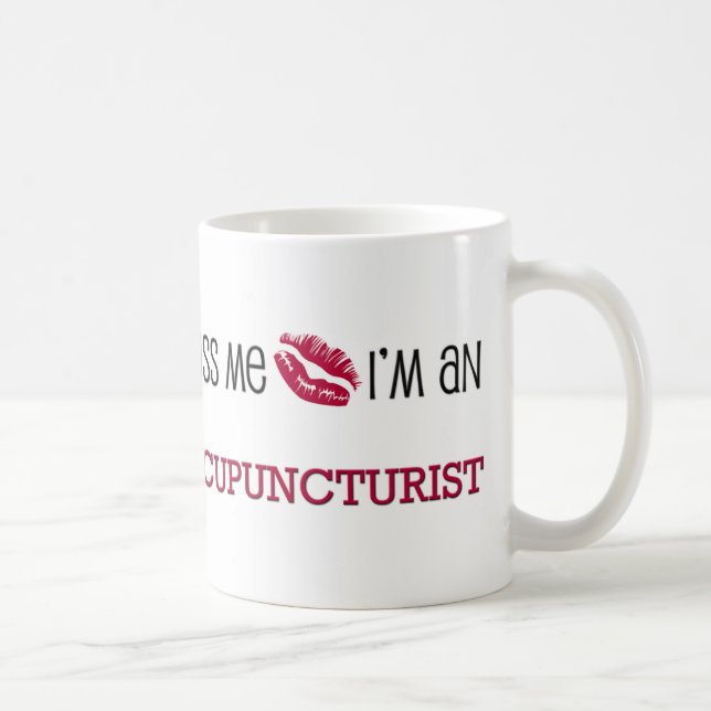 Küssen Sie mich, den ich ein ACUPUNCTURIST bin Tasse (Rechts)