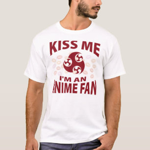 Küssen Sie mich, den ich ein Anime-Fan bin T-Shirt