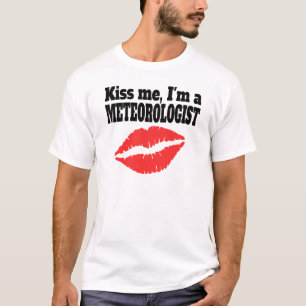 Küssen Sie mich, den ich ein Meteorologe bin T-Shirt