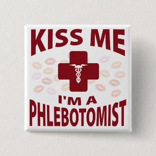 Küssen Sie mich, den ich ein Phlebotomist bin Button