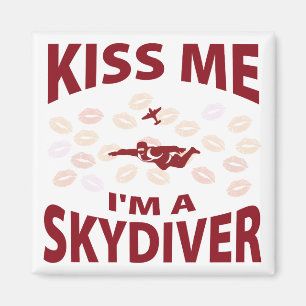 Küssen Sie mich, den ich ein Skydiver bin Magnet