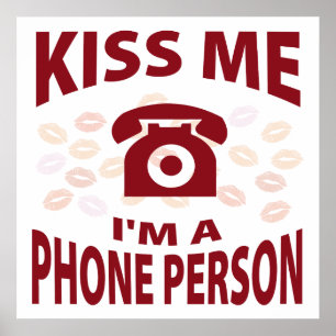 Küssen Sie mich, den ich eine Telefon-Person bin Poster