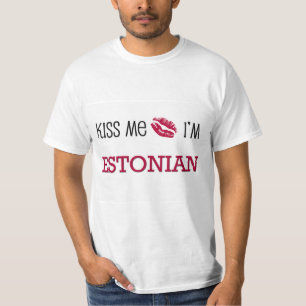 Küssen Sie mich, den ich ESTNISCH bin T-Shirt