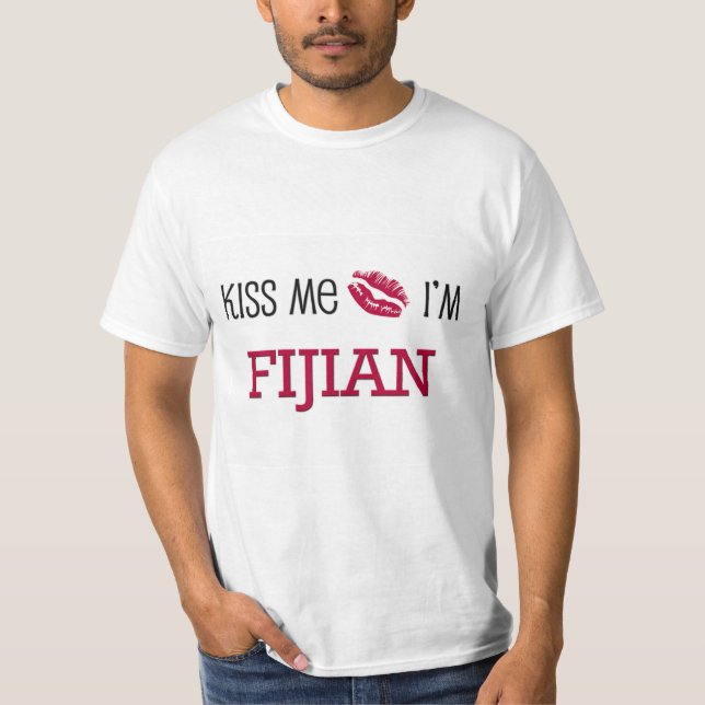 Küssen Sie mich, den ich FIJIAN bin T-Shirt (Vorderseite)