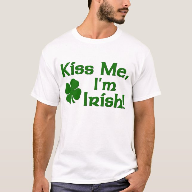 Küssen Sie mich, den ich irisch bin T-Shirt (Vorderseite)