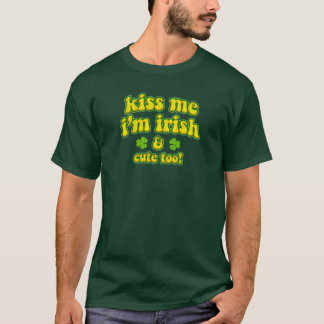 Küssen Sie mich, den ich irisch u. auch niedlich T-Shirt