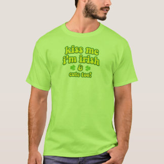 Küssen Sie mich, den ich irisch u. auch niedlich T-Shirt