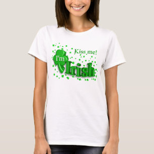 Küssen Sie mich, den ich irischen TagesT - Shirt