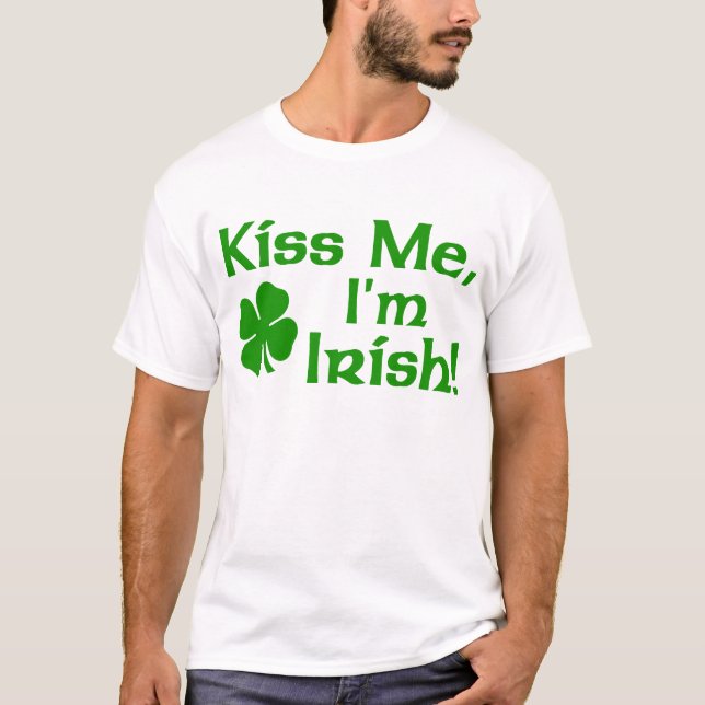 Küssen Sie mich, den ich irischer T - Shirt bin (Vorderseite)