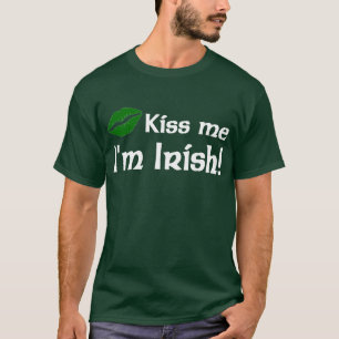 Küssen Sie mich, den ich irischer T - Shirt bin