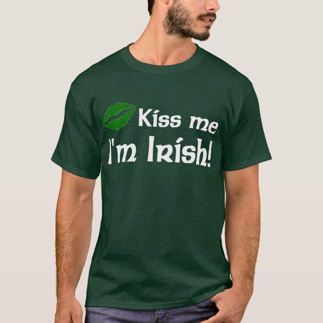 Küssen Sie mich, den ich irischer T - Shirt bin (Vorderseite)